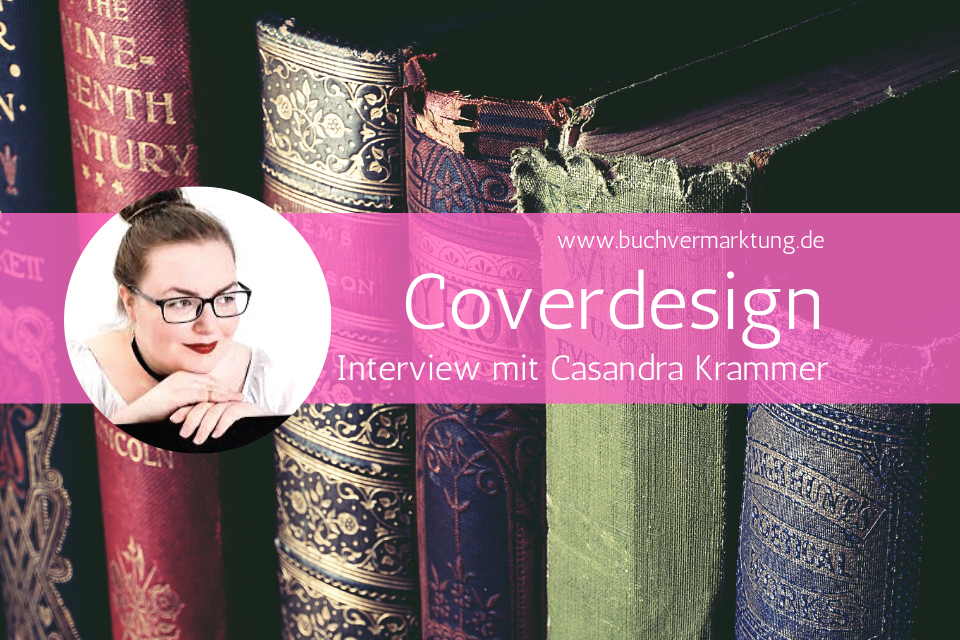 Interview Casandra Krammer Coverdesignerin Buchvermarktung